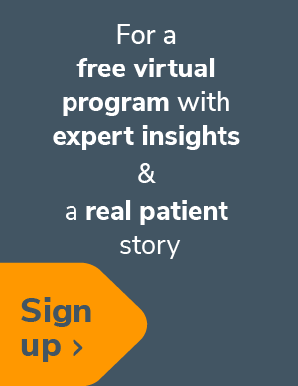 For a free virtual program with expert insights and a real patient story